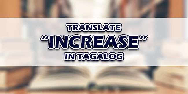 increase-in-tagalog-english-to-tagalog-translations