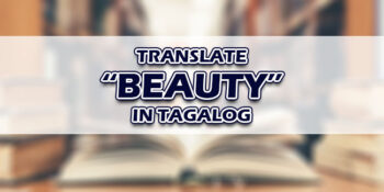 Beauty In Tagalog