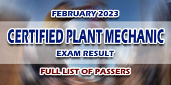 Certified Plant Mechanic Exam Result February 2023 FULL LIST