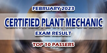 Certified Plant Mechanic Exam Result February 2023 TOP 10 PASSERS