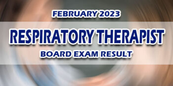 Respiratory Therapist Board Exam Result February 2023 RELEASE DATE