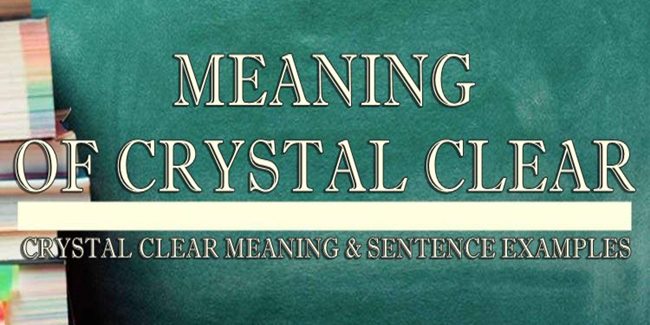 Crystal Clear Meaning Sentence Examples