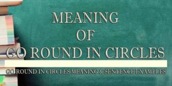 Go Round In Circles Meaning 2