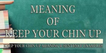 Keep Your Chin Up Meaning 2