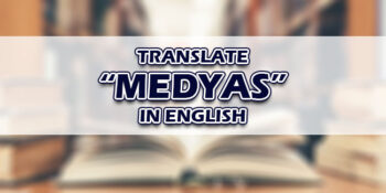 Medyas In English