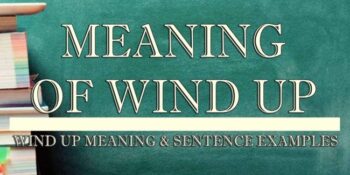 Wind Up Meaning 2
