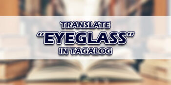 Eyeglass In Tagalog