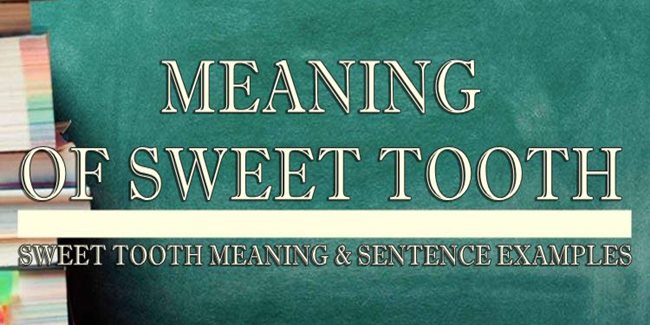 Sweet Tooth Meaning Sentence Examples