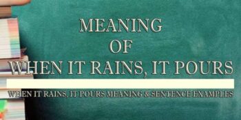 When It Rains, It Pours Meaning 2