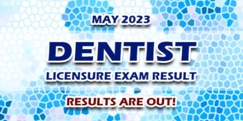 Dentist Licensure Exam Result May 2023 JUST RELEASED