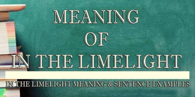 in-the-limelight-meaning-sentence-examples