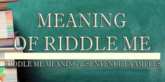 2 Senteces Riddle Riddle Me Meaning & Sentence Examples
