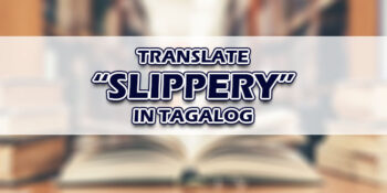 Slippery In Tagalog