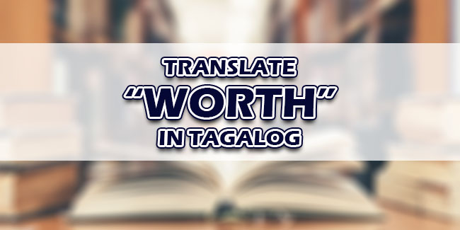 What Is Worth In Tagalog