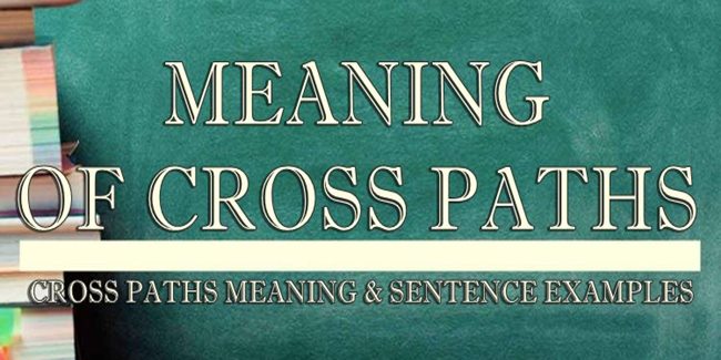 cross-paths-meaning-sentence-examples