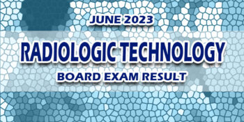 Radiologic Technology Board Exam Result June 2023 - RELEASE DATE