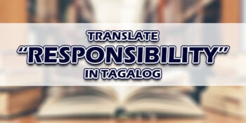Responsibility In Tagalog