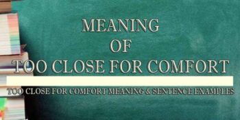 Too Close For Comfort Meaning 2