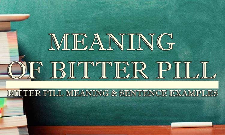 bitter-pill-meaning-sentence-examples-newspapers