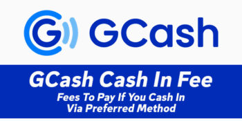 GCash Cash In Fee - Fees To Pay If You Cash In Via Preferred Method