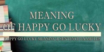 Happy Go Lucky Meaning 1