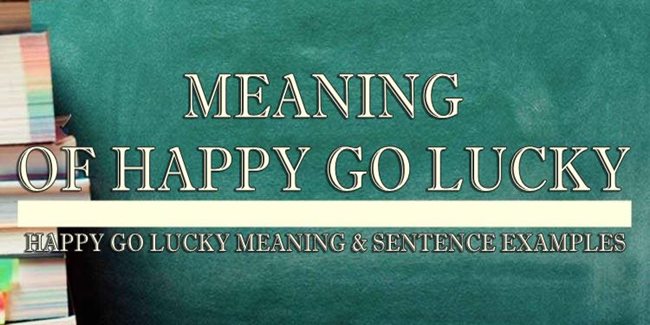 happy-go-lucky-meaning-sentence-examples-newspapers