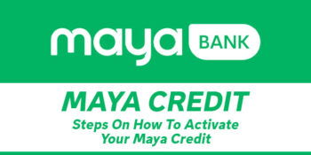 Maya Credit — Steps On How To Activate It