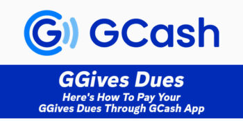 GGives Dues — Here's How To Pay Your Dues Through GCash App