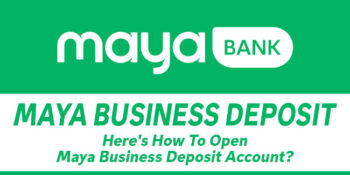 How To Open Maya Business Deposit Account