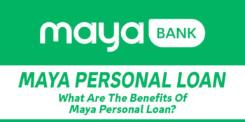 Maya Personal Loan — What Are The Benefits Of This Loan