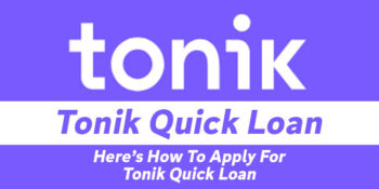 Tonik Quick Loan — How To Apply For This Loan