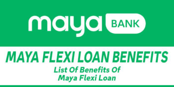 Maya Flexi Loan Benefits — List Of Benefits Of This Loan