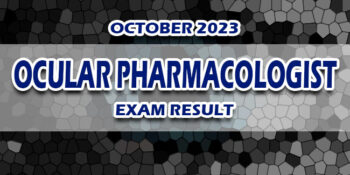 Ocular Pharmacologist Exam Result October 2023