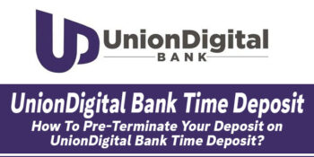 UnionDigital Bank Time Deposit — How To Pre-Terminate Your Deposit