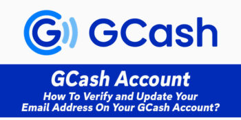 GCash Account — How To Verify and Update Your Email Address