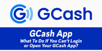 GCash App — What To Do If You Can't Login or Open Your App
