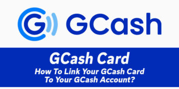 GCash Card — How To Link Your Card To Your Account