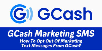 GCash Marketing SMS – How To Opt Out Of Marketing Text Messages From GCash