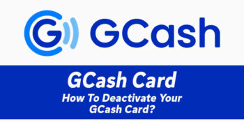 How To Deactivate Your GCash Card
