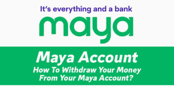 Maya Account — How To Withdraw Your Money From Your Account