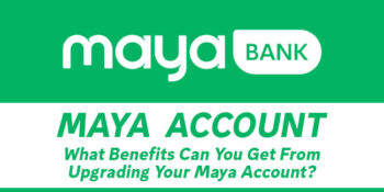Maya Account — What Benefits Can You Get From Upgrading It