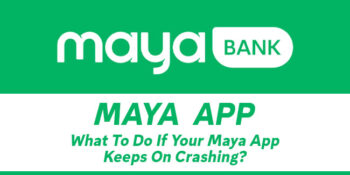Maya App - What To Do If Your App Keeps On Crashing
