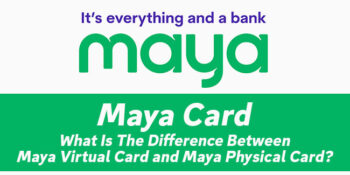 Maya Card — What Is The Difference Between Virtual Card and Physical Card