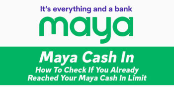 Maya Cash In — How To Check If You Already Reached Your Cash In Limit