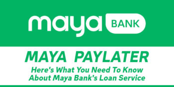 Maya PayLater — Here's What You Need To Know About Maya Bank's Loan Service
