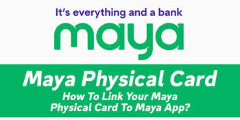 Maya Physical Card — How To Link Your Physical Card To Maya App
