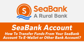 SeaBank Account — How To Transfer Funds From Your Account To E-Wallet or Other Bank Account