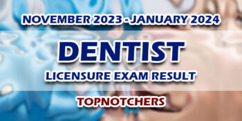 Dentist Licensure Exam Result November 2023 - January 2024 TOPNOTCHERS