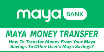 Maya Money Transfer — How To Transfer Money From Your Maya Savings To Other User's Maya Savings