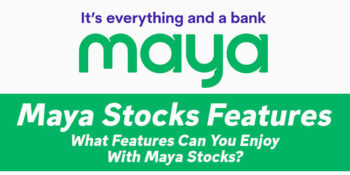 Maya Stocks Features — What Features Can You Enjoy With Maya's Investment Product